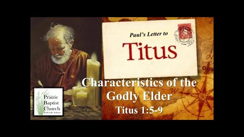 Building a Healthy Church: Characteristics of the Godly Elder, Titus 1:5-9