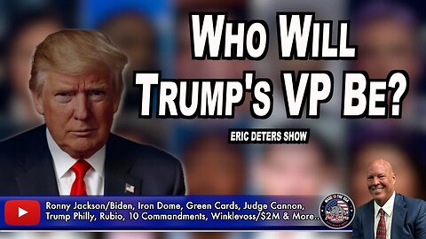 Who Will Trump's VP Be? | Eric Deters Show