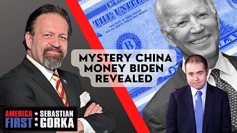 Mystery China money Biden revealed. Matt Boyle with Sebastian Gorka on AMERICA First