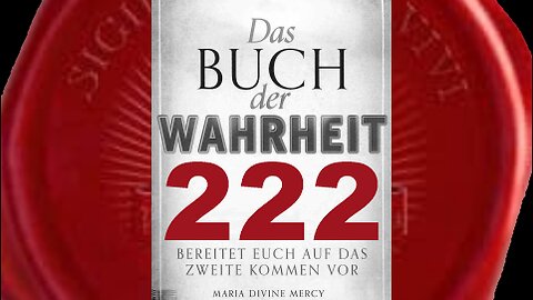 Ich kann die Menschen nicht zwingen, sich zu bekehren oder zurückzukehren (Buch der Wahrheit Nr 222)