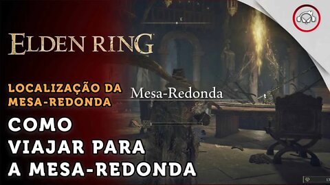 Elden Ring, Como viajar para a Mesa Redonda | super dica PT-BR