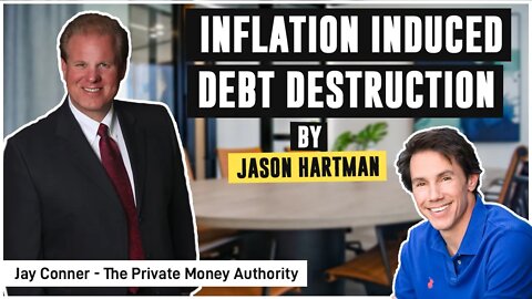 Inflation Induced Debt Destruction by Jason Hartman in REI with Jay Conner