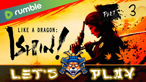 Like A Dragon: Ishin!, Part 3 (No Commentary)