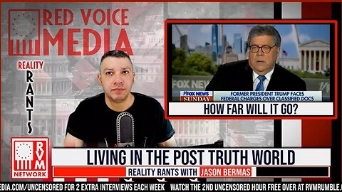 Bill Barr & Fox News's Trump Narratives Get Called Out As Bulls*t On Reality Rants With Jason Bermas