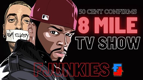 50 Cent Confirms 8 Mile the TV Show // FJunkies