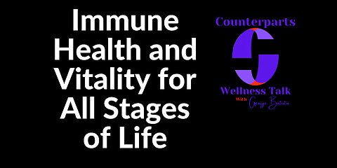 Immune Health and Vitality for All Stages of Life