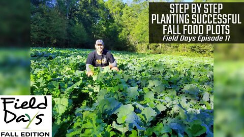 Step By Step Planting Successful Fall Food Plots - Field Days Episode 11