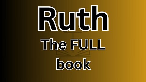 Ruth - The FULL Book