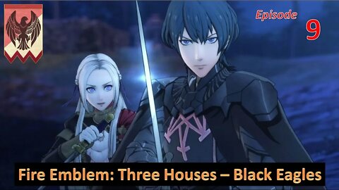 Let's Play Fire Emblem: Three Houses l Black Eagle House (Edelgard Path) l EP9