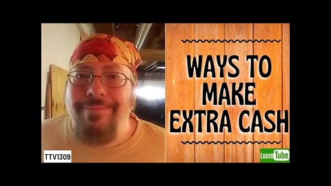 WAYS TO MAKE EXTRA CASH - 072321 TTV1309