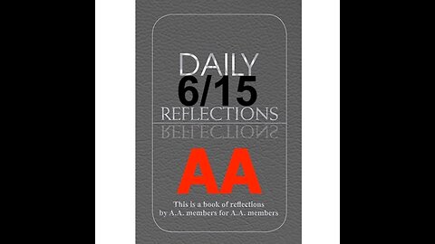 Daily Reflections – June 15 – A.A. Meeting - - Alcoholics Anonymous - Read Along