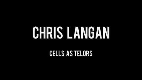 Chris Langan - Cells as Telors - CTMU