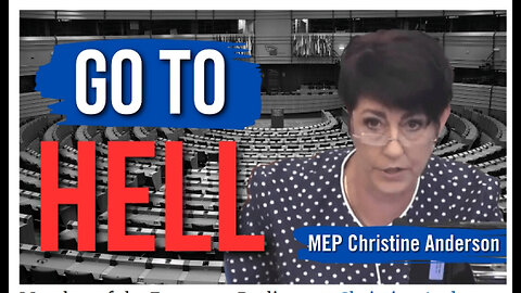 ‘Go to Hell’: Brave EU Politician Delivers Damning Message to the Global Tyrants