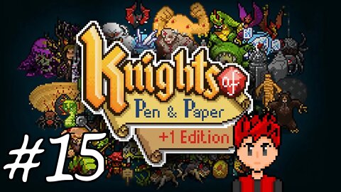 Knights of Pen & Paper +1 Edition #15 - Do You Want The Weapon? Or Me..?