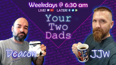 Your Two Dads drink coffee on weird Wednesday | 8.17.22