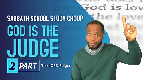 God Is The Judge (Psalm 96, Ezekiel 25, Psalm 75) Sabbath School Lesson Study Group w/ Chris Baily