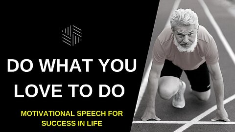 DO what you LOVE to DO - Motivational speech for success in life 2022