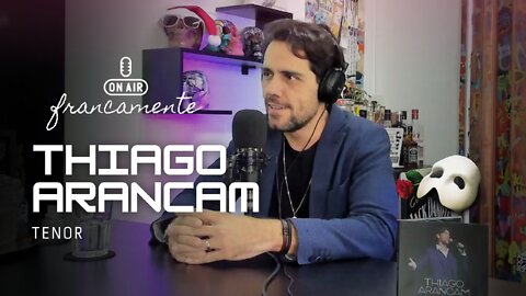 Tenor do Fantasma da Ópera | Thiago Arancam - Francamente