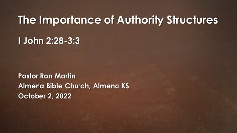 I John 2:28-3:3 The Importance of Authority Structures in the Church