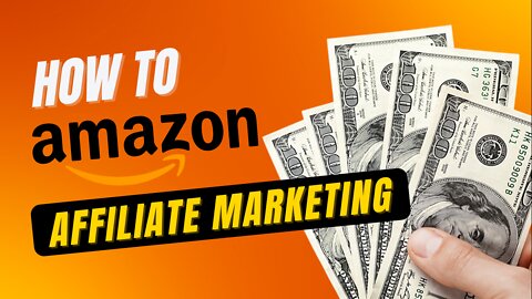 Amazon Affiliate Marketing Tutorial