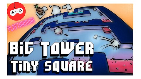 Big Tower Tiny Square Playthrough