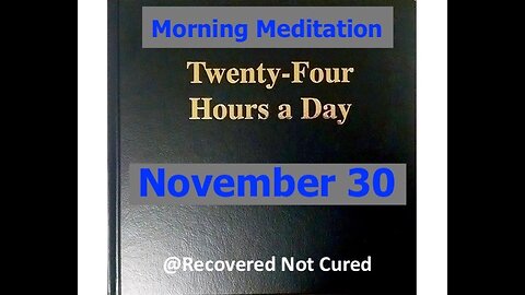 AA -November 30 - Daily Reading from the Twenty-Four Hours A Day Book - Serenity Prayer & Meditation