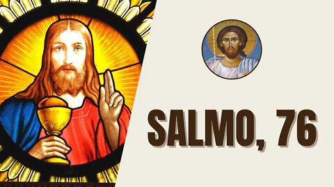 Salmo, 76 - "En Judá Dios se ha dado a conocer, grande es su nombre en Israel, pues en Salem..."