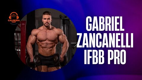 Caldeira Cast #07 - Gabriel Zancanelli - IFBB PRO