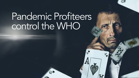 Pandemic Profiteers control the WHO | www.kla.tv/23613