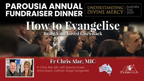 How to Evangelise - Fr Chris Alar, MIC - Parousia Annual Fundraiser Dinner 2023