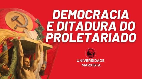 Democracia e ditadura do proletariado, por Rui Costa Pimenta - Universidade Marxista nº 543