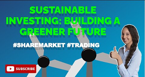 Sustainable Investing: Building a Greener Future for Your Portfolio 💪#finance #sharemarket #trading