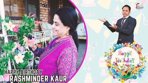 Warmest wishes for a very happy birthday, Rashminder Kaur Ji