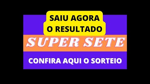 [SUPER SETE] RESULTADO DO SORTEIO CONCURSO 239 | 04/05/2022