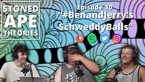 #BenandJerry'sSchweddyBalls! SAT Podcast Episode 10