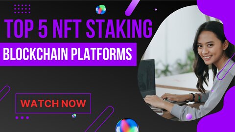 Top 5 NFT Staking Platforms across blockchains