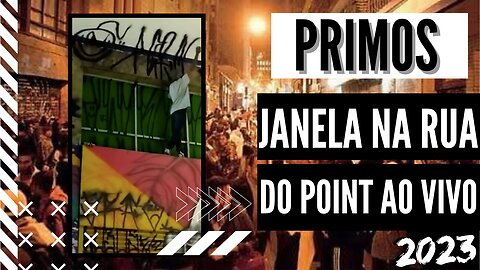 PRIMOS di PIXANDO A JANELA NA RUA DO POINT