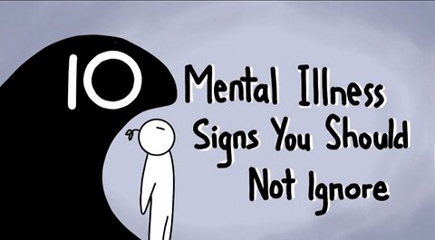 10 Mental Illness Signs You Should Not Ignore