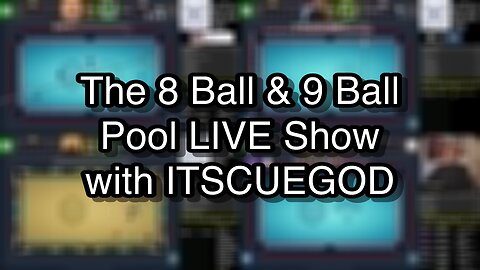 The 8 Ball & 9 Ball Pool LIVE Show with ITSCUEGOD