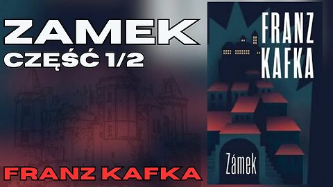 Zamek, Część 1/2 - Franz Kafka | Audiobook PL