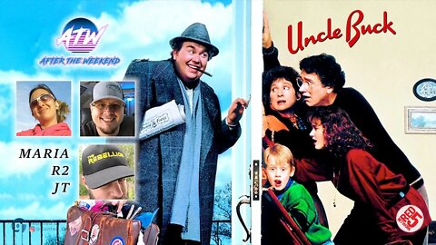 After The Weekend Episode 18 - Uncle Buck (1989) Part 2