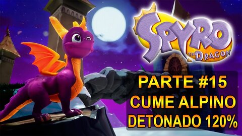 Spyro: The Dragon Remasterizado - Detonado 120% - [Parte 15 - Cume Alpino] - Dublado - PT-BR