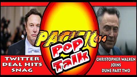 PACIFIC414 Pop Talk Twitter Deal hits Snag Christopher Walken joins Dune Part Two