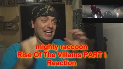 Reaction: mighty raccoon Rise Of The Villains PART I