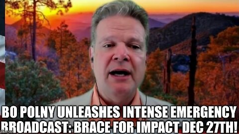 Bo Polny Unleashes Intense Emergency Broadcast: Brace for Impact Dec 27th!