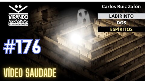 O Labirinto dos Espíritos Carlos Ruiz Zafón VIDEO SAUDADE #176 Virando as Páginas por Armando R