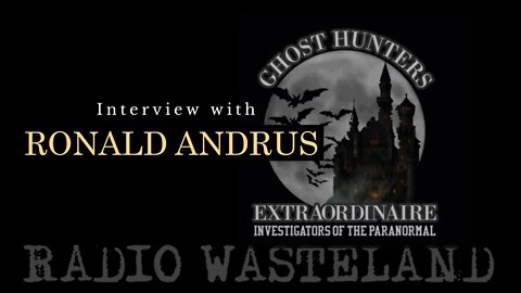 Ronald Andrus and the Ghost Hunters Extraordinaire