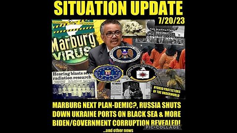 SITUATION UPDATE: MARBURG NEXT PLANDEMIC? MORE LOCKDOWNS COMING? RUSSIA SHUTS DOWN UKRAINE PORTS...