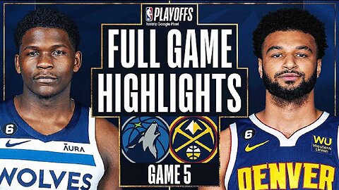 Minnesota Timberwolves vs. Denver Nuggets Full Game 5 Highlights | Apr 25 | 2022-2023 NBA Playoffs