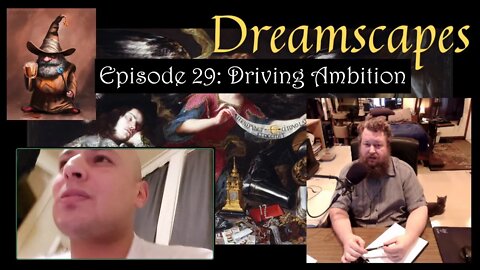 Dreamscapes Episode 29: Driving Ambition